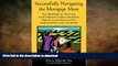 EBOOK ONLINE Successfully Navigating the Mortgage Maze: Save Thousands on Your Mortgage; Avoid