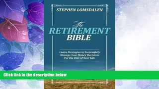 Must Have PDF  The Retirement Bible: Learn Strategies to Successfully Manage Your Money Decisions