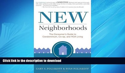 FAVORIT BOOK New Neighborhoods: The Consumer s Guide to Condominium, Co-op, and HOA Living READ