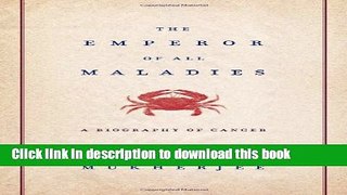 [Fresh] The Emperor of All Maladies: A Biography of Cancer Online Ebook