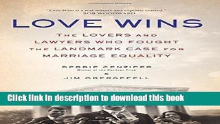 [Fresh] Love Wins: The Lovers and Lawyers Who Fought the Landmark Case for Marriage Equality New