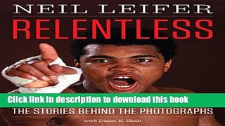 [Fresh] Relentless: The Stories behind the Photographs (Focus on American History) New Books