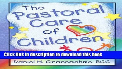 Download The Pastoral Care of Children (Religion and Mental Health) Book Free