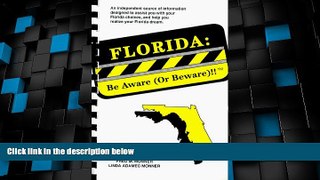 Must Have PDF  Florida:  Be Aware (Or Beware)!!  Free Full Read Best Seller