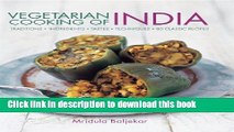 Download  Vegetarian Cooking of India: Traditions, ingredients, tastes, techniques and 80 classic