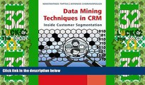 Big Deals  Data Mining Techniques in CRM: Inside Customer Segmentation  Free Full Read Best Seller