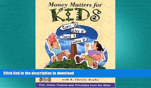 READ THE NEW BOOK Money Matters for Kids (Burkett, Larry. Money Matters for Kids.) FREE BOOK ONLINE