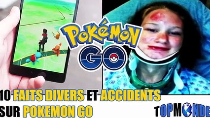 10 ACCIDENTS Et FAITS DIVERS Sur POKEMON GO