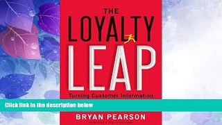 Big Deals  The Loyalty Leap: Turning Customer Information into Customer Intimacy  Free Full Read