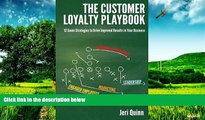 Must Have  The Customer Loyalty Playbook: 12 Game Strategies to Drive Improved Results in your