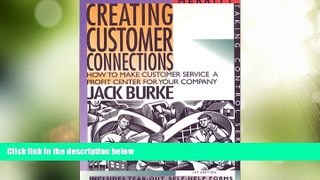 Big Deals  Creating Customer Connections: How to Make Customer Service a Profit Center for Your