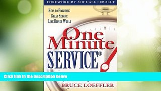 Big Deals  One Minute Service: Keys to Providing Great Service Like Disney World  Best Seller