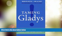 Big Deals  Taming Gladys!: The Busy Leader s Guide to Creating Fierce Customer Loyalty  Best