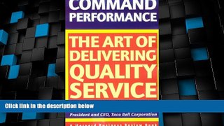 Big Deals  Command Performance: The Art of Delivering Quality Service (Harvard Business Review