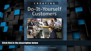 Must Have PDF  Creating Do-It-Yourself Customers: How Great Customer Experiences Build Great