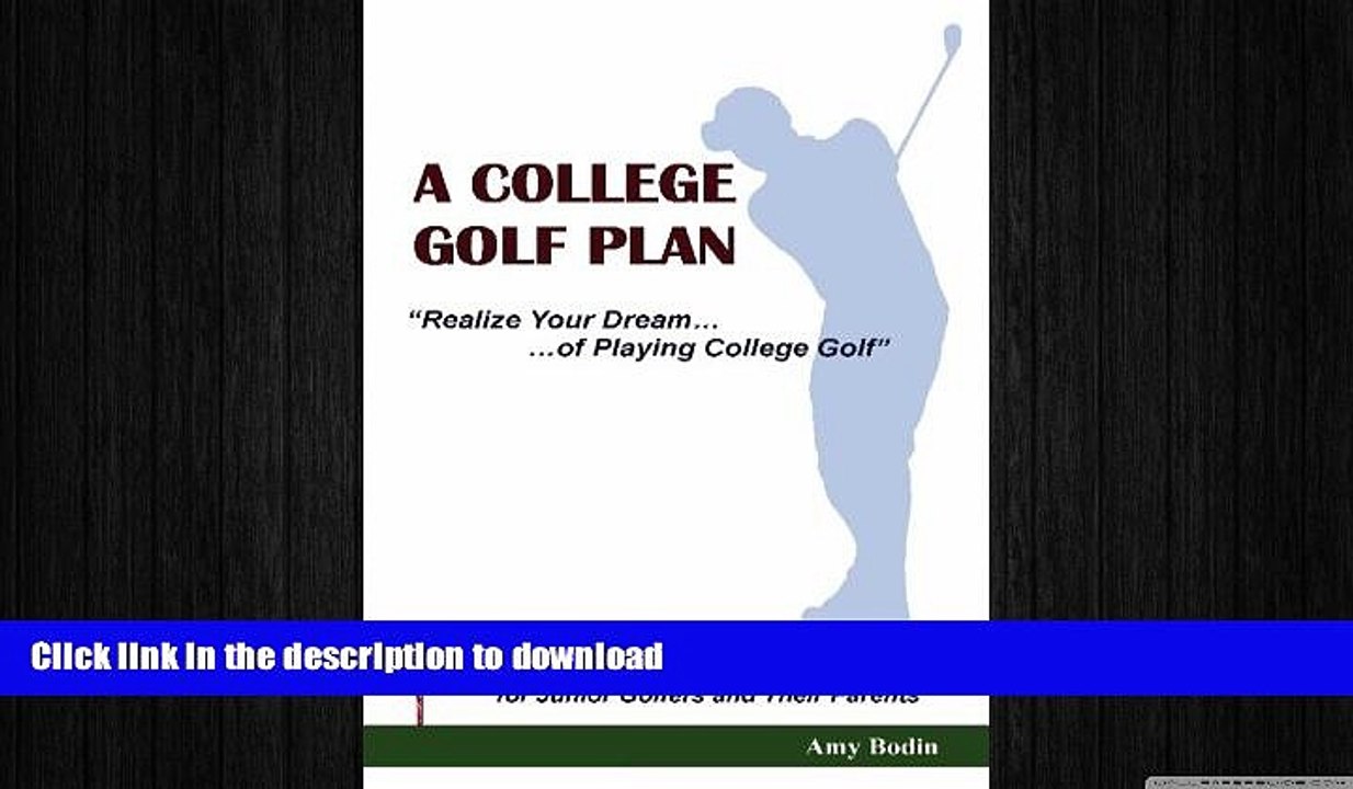 FREE PDF  A College Golf Plan: Realize Your Dream of Playing College Golf  DOWNLOAD ONLINE