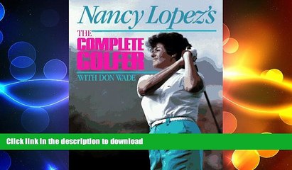 FREE PDF  Nancy Lopez s the Complete Golfer  BOOK ONLINE