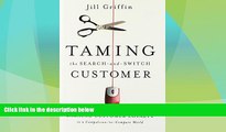 Must Have  Taming the Search-and-Switch Customer: Earning Customer Loyalty in a