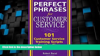 Big Deals  Perfect Phrases for Customer Service: Hundreds of Tools, Techniques, and Scripts for