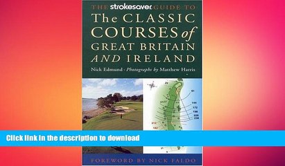 READ book  The Strokesaver Guide to the Classic Courses of Great Britain   Ireland: A