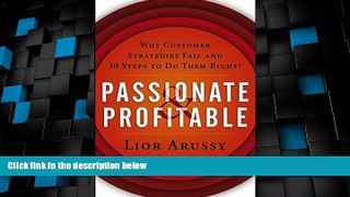 Big Deals  Passionate   Profitable: Why Customer Strategies Fail and 10 Steps to Do Them Right!