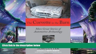 complete  The Corvette in the Barn: More Great Stories of Automotive Archaeology