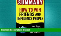 READ THE NEW BOOK Summary of How to Win Friends and Influence People: in less than 30 minutes READ