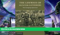 different   The Lifeways of Hunter-Gatherers: The Foraging Spectrum