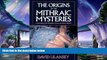 behold  The Origins of the Mithraic Mysteries: Cosmology and Salvation in the Ancient World