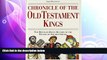 different   Chronicle of the Old Testament Kings: The Reign-by-Reign Record of the Rulers of