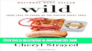 [Free] Wild: From Lost to Found on the Pacific Crest Trail Ebook Online