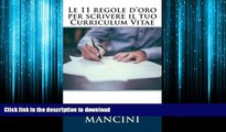 READ THE NEW BOOK Le 11 regole d oro per scrivere il tuo Curriculum Vitae (Italian Edition) READ