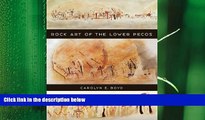 complete  Rock Art of the Lower Pecos (Texas A M University Anthropology Series)