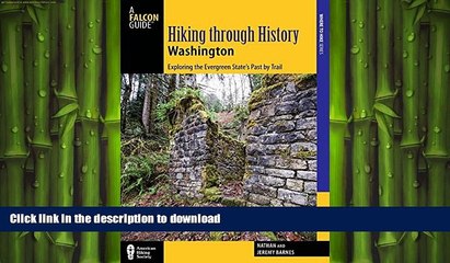 READ book  Hiking through History Washington: Exploring The Evergreen State s Past By Trail READ