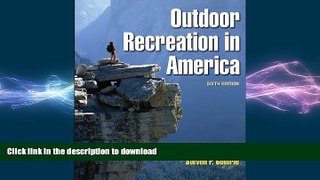 FREE PDF  Outdoor Recreation in America - 6th Edition  BOOK ONLINE
