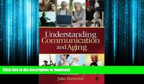 FAVORIT BOOK Understanding Communication and Aging: Developing Knowledge and Awareness READ EBOOK