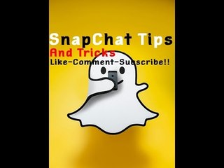 Tips and tricks for snapchat