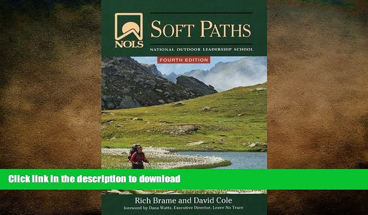 Free [PDF] Downlaod  NOLS Soft Paths: Enjoying the Wilderness Without Harming It (NOLS Library)