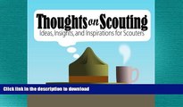 READ book  Thoughts On Scouting: Ideas, Insights and Inspirations for Scouters  BOOK ONLINE