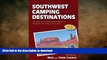 FREE PDF  Southwest Camping Destinations: RV and Car Camping Destinations in Arizona, New Mexico,