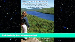 FREE DOWNLOAD  Porcupine Mountains Wilderness State Park 3rd: A Backcountry Guide for Hikers,