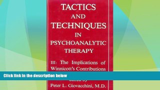 Must Have  Tactics and Techniques in Psychoanalytic Therapy: The Implications of Winnicott s
