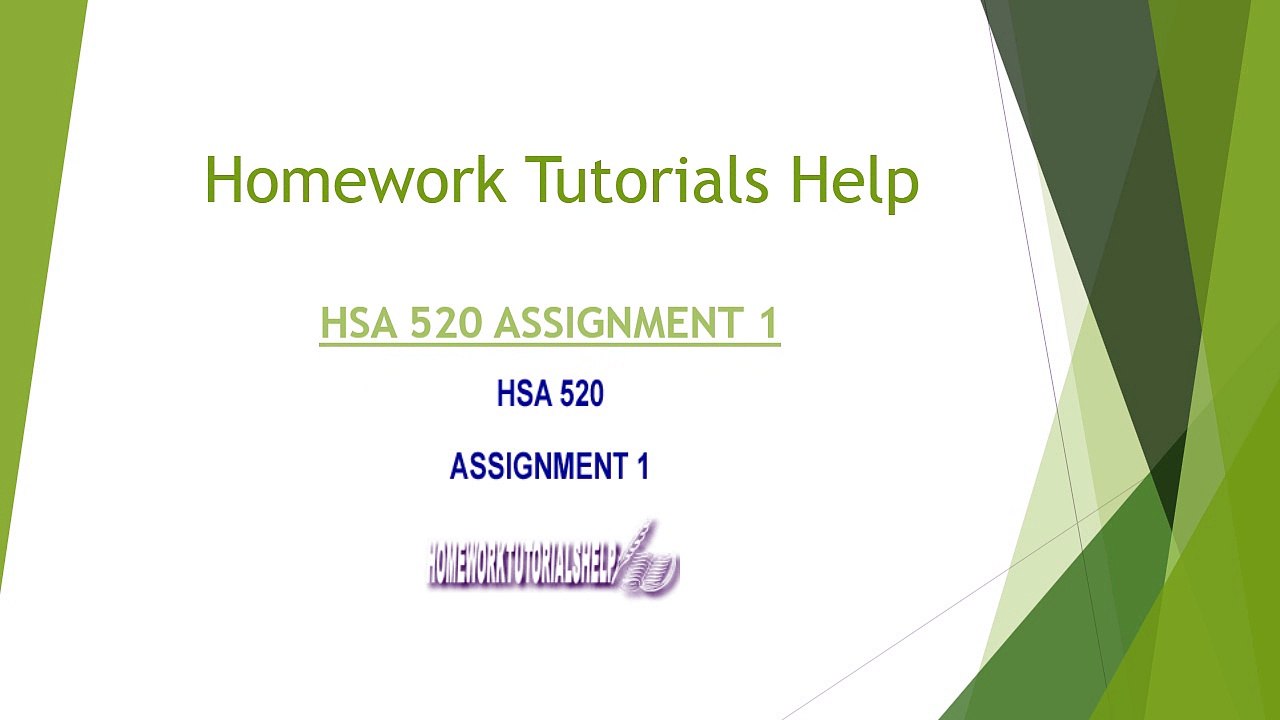 Homework Tutorials Help | HSA 520 ASSIGNMENT 1