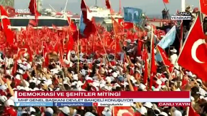 MHP Genel Başkanı Devlet Bahçeli'nin Demokrasi Ve Şehitler Mitingi Konuşması