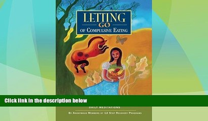 READ FREE FULL  Letting Go of Compulsive Eating: Twelve Step Recovery from Compulsive Eating -