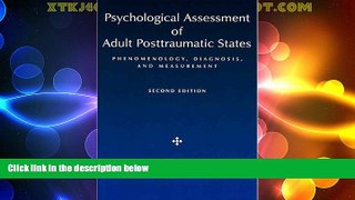 Must Have  Psychological Assessment of Adult Posttraumatic States: Phenomenology, Diagnosis, and