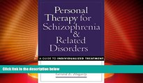 READ FREE FULL  Personal Therapy for Schizophrenia and Related Disorders: A Guide to