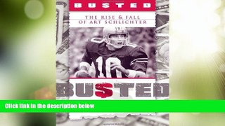 READ FREE FULL  Busted: The Rise and Fall of Art Schlichter  Download PDF Online Free