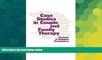 READ FREE FULL  Case Studies in Couple and Family Therapy: Systemic and Cognitive Perspectives