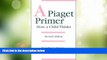 Big Deals  A Piaget Primer: How a Child Thinks  Best Seller Books Most Wanted